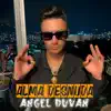 ANGEL DUVAN - ALMA DESNUDA - Single